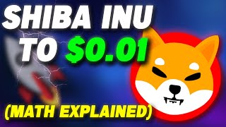 How Shiba Inu Will Reach 1 Cent MATH EXPLAINED [upl. by Notwen331]