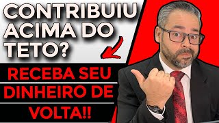 CONTRIBUIU ACIMA DO TETO RECEBA SEU DINHEIRO DE VOLTA ðŸ’°ðŸ’² [upl. by Esserac]