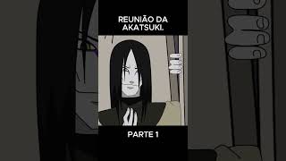 Reunião da Akatsuki l Parte 1 [upl. by Margarette47]