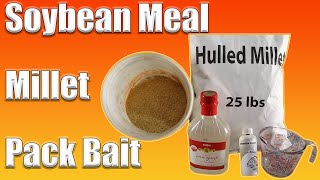 How to make Soybean Meal Millet Combo Pack Bait Carp and Catfish Fishing Recipe [upl. by Nasia]