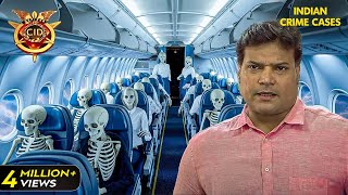 कैसे उड़ते Airplane के Passengers बने कंकाल  CID  CID 2024 Best Episode  Thriller  Mystery [upl. by Daren]