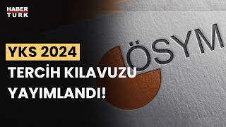 YKS 2024 tercih kılavuzu yayımlandı YKS tercihleri ne zaman başlayacak [upl. by Lethia]