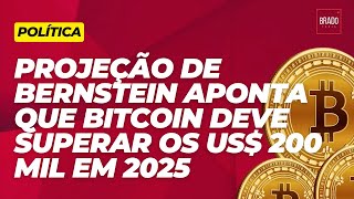 PROJEÇÃO DE BERNSTEIN APONTA QUE BITCOIN DEVE SUPERAR US 200 MIL EM 2025 [upl. by Kariotta]