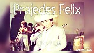 Prajedes Félix  Edición Especial 2021 CORRIDOS [upl. by Snowber]