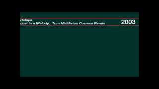 Delays  Lost in a Melody Tom Middleton Cosmos Remix [upl. by Girhiny]