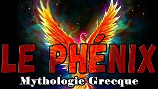 LE PHÉNIX  Mythologie grecque entre autres [upl. by Torie517]