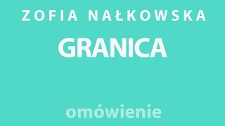 Zofia Nałkowska  GRANICA  opracowanie [upl. by Llenahc82]