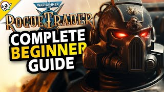 Warhammer 40k Rogue Trader Ultimate Beginner Guide [upl. by Isabelita]