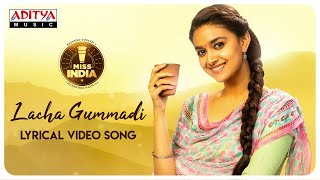 Lacha Gummadi Lyrical Video Song  Miss India Songs  Keerthy Suresh  Narendra Nath  Thaman S [upl. by Lauer]