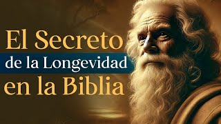 EL SECRETO DE LA LONGEVIDAD EN LA BIBLIA ¿VIVIR MÁS O VIVIR MEJOR [upl. by Verine]