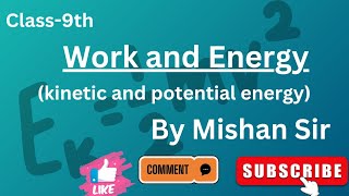 kinetic and Potential energy Work and EnergyClass 9 mishansahu [upl. by Inafetse]