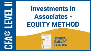 CFA® Level II FSA  Equity Method of Accounting Investments in Associates [upl. by Hedwiga666]