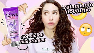 Reseña ELVIVE TRATAMIENTO NOCTURNO con ÁCIDO HIALURÓNICO para HIDRATAR el CABELLO 🌙 💜 [upl. by Lyman]