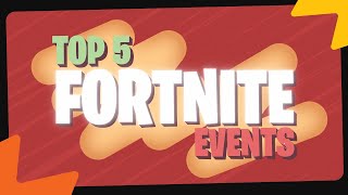 TOP 5 FORTNITE EVENTS [upl. by Milissa685]