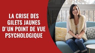 La crise des gilets jaunes dun point de vue psychologique [upl. by Earesed480]