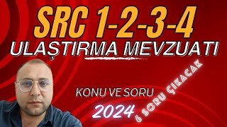 SRC KONU ANLATIMI VE SORU ÇÖZÜMÜ ULAŞTIRMA MEVZUATI 2024 SRC1234 [upl. by Shelton26]