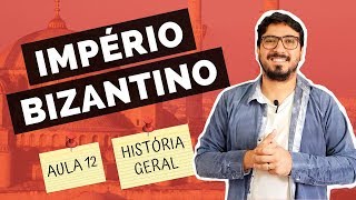 IMPÉRIO BIZANTINO  Aula 12  História Geral [upl. by Bank]