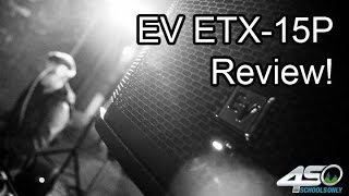 EV ETX15P  Powered Loudspeaker Review [upl. by Wendt]