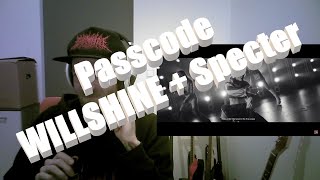 Checking up on PASSCODE PassCode  WILLSHINE  Specter First time REACTION [upl. by Anual24]