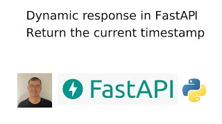 Dynamic response using FastAPI  return the current timestamp [upl. by Nyleuqaj992]