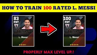 100 Rated Standard L MESSI Max Training Tutorial in eFootball 2024 Mobile [upl. by Faus927]