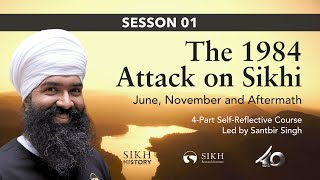 The 1984 Attack on Sikhi Session 1  The Seventh Battle of Amritsar [upl. by Orabel]