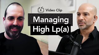 Managing patients with high Lpa  Peter Attia MD amp Benoît Arsenault PhD [upl. by Inele969]