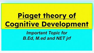 Piaget theory of cognitive Development BEd MEd NET jrf  StudyWithSanju324 [upl. by Uda]