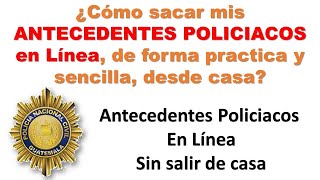 ¿Cómo sacar mis ANTECEDENTES POLICIACOS en LÍNEA de forma práctica y sencilla SIN SALIR DE CASA [upl. by Melisa]