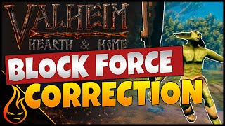 Valheim Hearth And Home Block Force Clarification And Correction [upl. by Stalker]