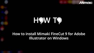 How to install Mimaki Finecut 9 for Adobe Illustrator on Windows [upl. by Ahders]