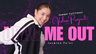 DRAG ME OUT  DANCE CONTENT VIDEO  Summer Fulfillment Video Jasmine Perez [upl. by Repard49]