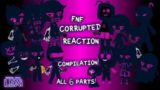 Compilation of FNF Corrupted Characters React to Friday Night Funkin Corruption Memes  Parts 1  6 [upl. by Aanas]