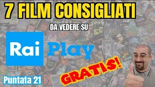 7 FILM CONSIGLIATI da vedere GRATIS su RAIPLAY  FILM da NON PERDERE  Puntata 21 [upl. by Gilmour]