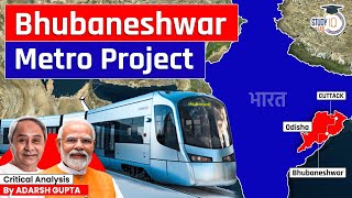 How Bhubaneswar Metro will Fuel Odisha’s Economy Bhubaneshwar Metro Project  UPSC Mains GS3 [upl. by Ihtraa894]