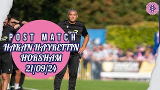 INTERVIEW  Hakan Hayrettin  Horsham  Isthmian League  210924 [upl. by Hubing383]