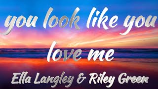 Ella Langley amp Riley Green  you look like you love me Lyrics [upl. by Wit224]