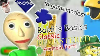 Baldis Basics Classic Remastered In Gamemodes PORT ANDROID [upl. by Yeniar691]