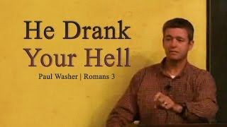 He Drank Your Hell  Paul Washer [upl. by Crellen]