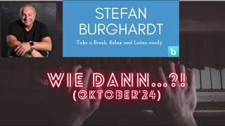 Stefan Burghardt  Wie dann Oktober 2024 [upl. by Tatiana411]