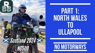 Scotland  Part 1  Wales to Ullapool via John oGroats and NC500  NO MOTORWAYS [upl. by Navetse]