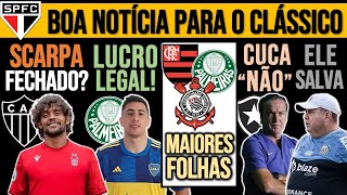 SCARPA FECHOU COM GALO VERDÃO REFORÇO DÁ LUCRO TIMÃO FOLHA GIGANTE CUCA SP SUÁREZ SAN VAS [upl. by Sarnoff]