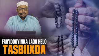 Sheikh Mustafe Faaidooyinka Laga Helo Tasbiixda amp Xuska Alle [upl. by Vanni]