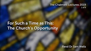 Lecture 1  For Such a Time as This The Churchs Opportunity [upl. by Nallak]