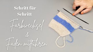 Mehrfarbig Stricken  Farbe einführen und über Streifen mitführen zwei Techniken [upl. by Nyroc598]