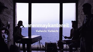 Vielleicht Vielleicht  AnnenMayKantereit [upl. by Bubalo]