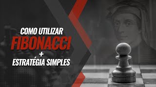 Como Usar Fibonacci  Estratégia Simples [upl. by Aerdnna]