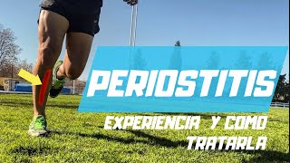 PERIOSTITIS  CÓMO TRATARLA mi EXPERIENCIA y ENTRENAMIENTO [upl. by Liederman]