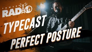 Tower Radio  Typecast  Perfect Posture [upl. by Dayiz]