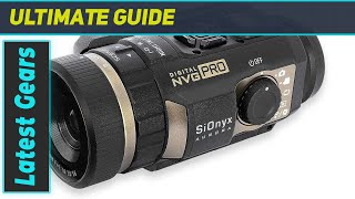 SiOnyx Aurora Pro Best Night Vision Monocular for Hunting and Observation [upl. by Nodnek]